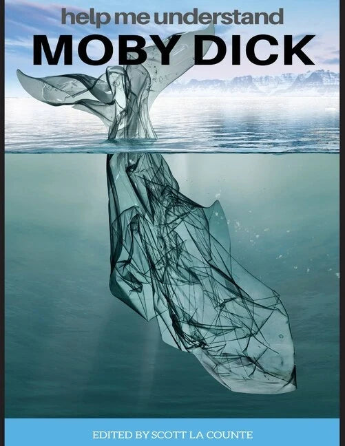 Help Me Understand Moby Dick! Includes Summary of Book and Abridged Version by Herman Melville & Scott La Counte
