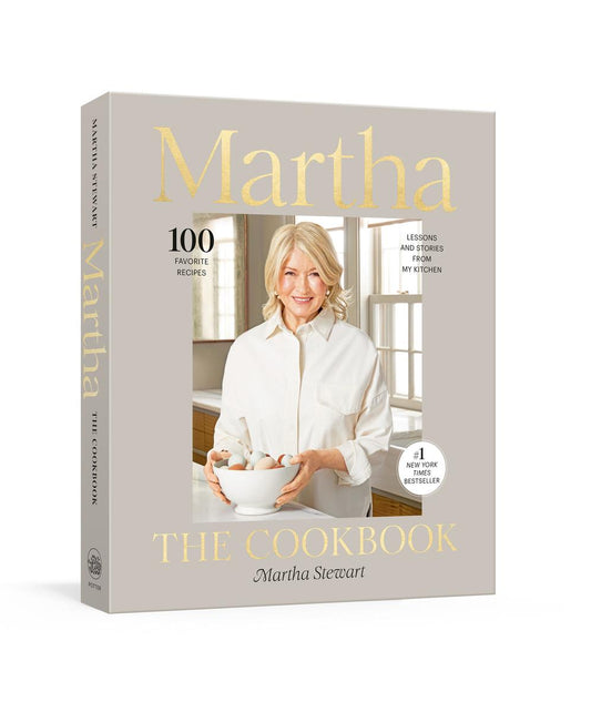 Martha: The Cookbook: 100 Favorite Recipes, with Lessons and Stories from My Kitchen by Martha Stewart