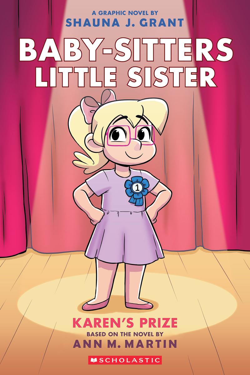 Karen's Prize: A Graphic Novel (Baby-sitters Little Sister #10) by Shauna J Grant & Ann M Martin