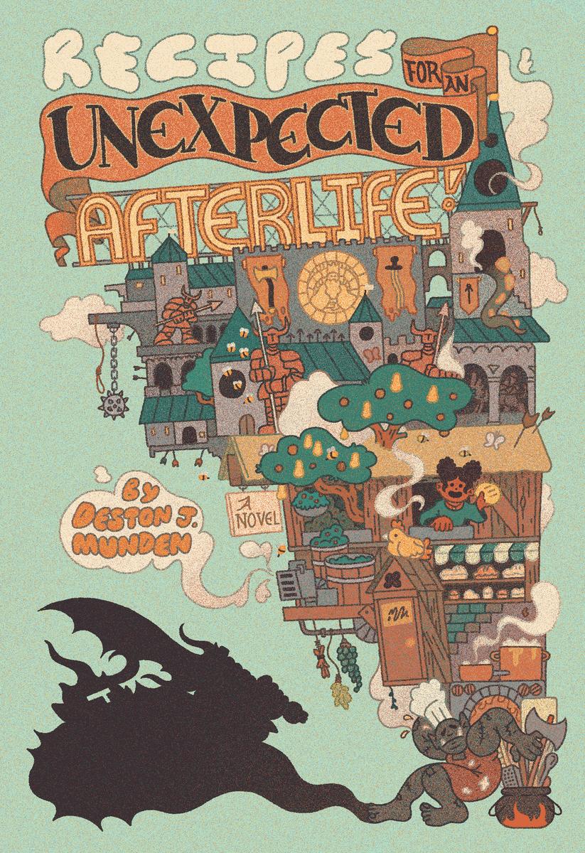Recipes for an Unexpected Afterlife by Deston J. Munden