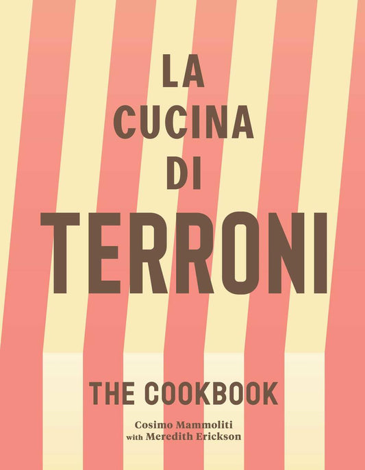 La Cucina di Terroni by Cosimo Mammoliti & Meredith Erickson