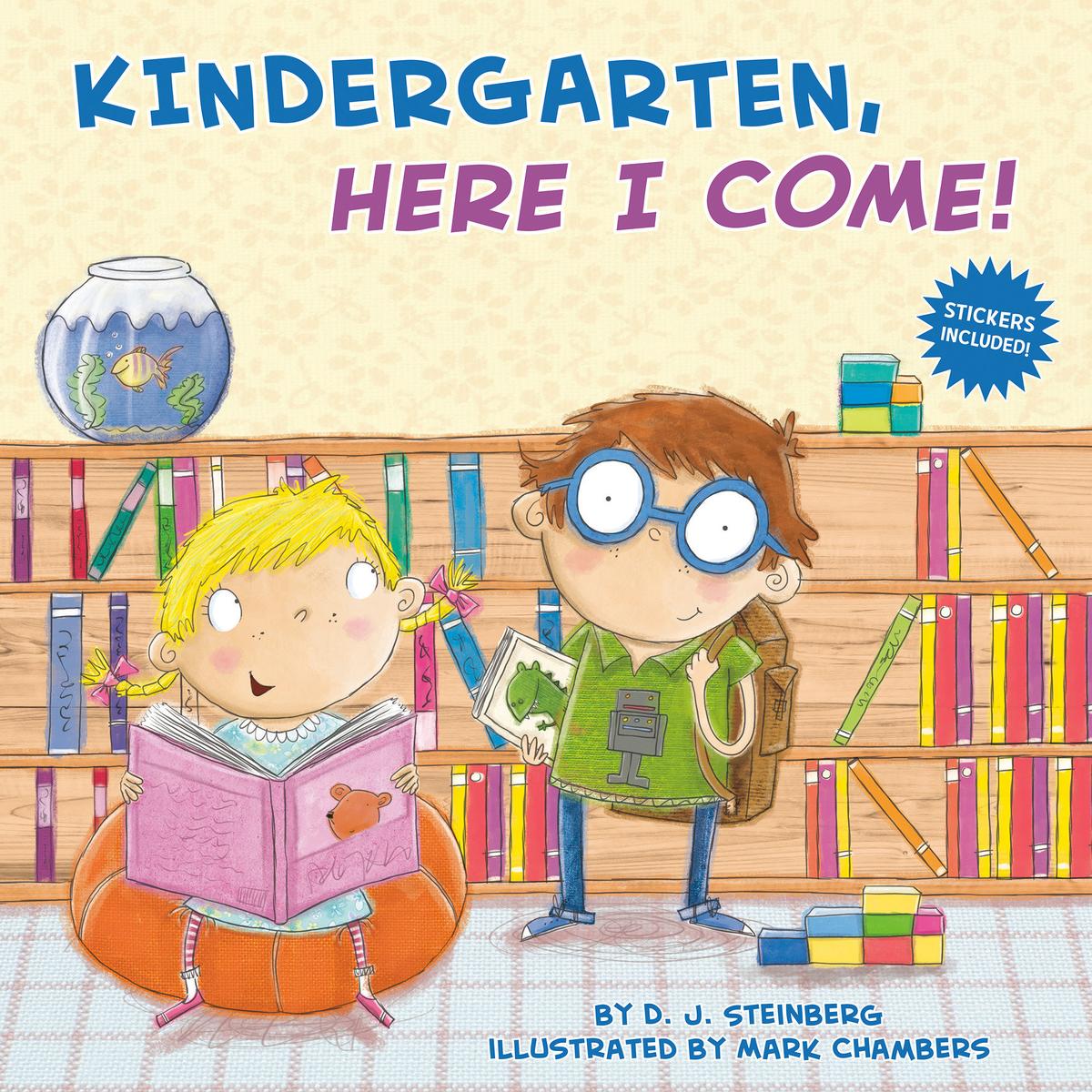 Kindergarten, Here I Come! by D J Steinberg & Mark Chambers