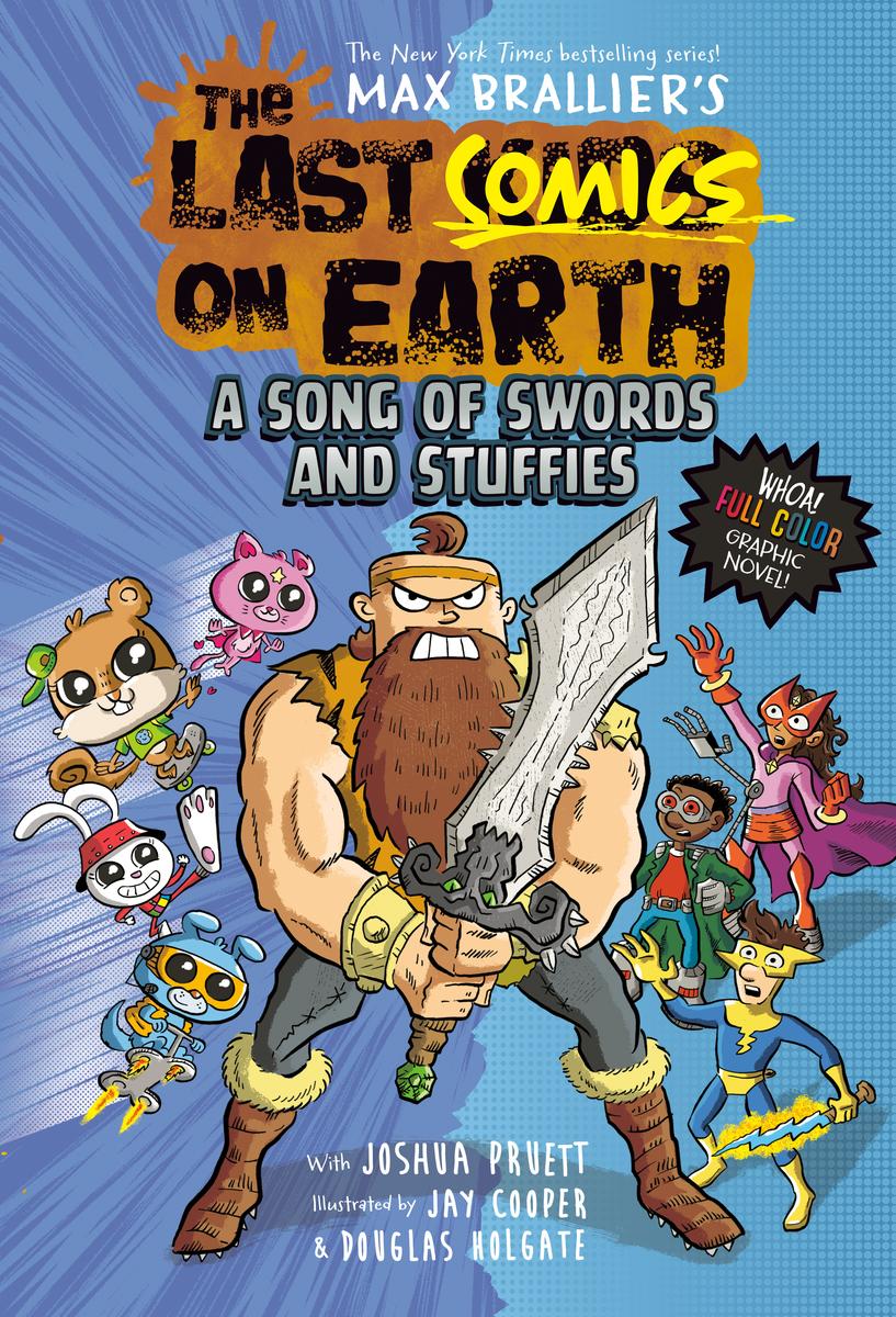The Last Comics on Earth: A Song of Swords and Stuffies by Max Brallier & Joshua Pruett & Jay Cooper