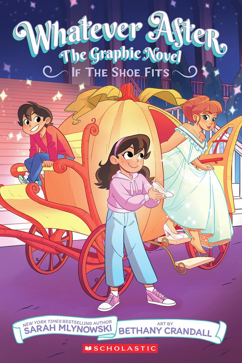 If the Shoe Fits (Whatever After Graphic Novel #2) by Sarah Mlynowski & Bethany Crandall