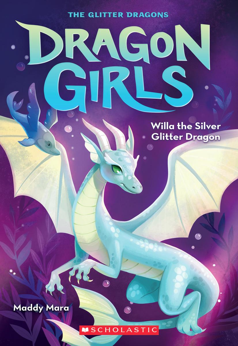 Willa the Silver Glitter Dragon (Dragon Girls #2) by Maddy Mara