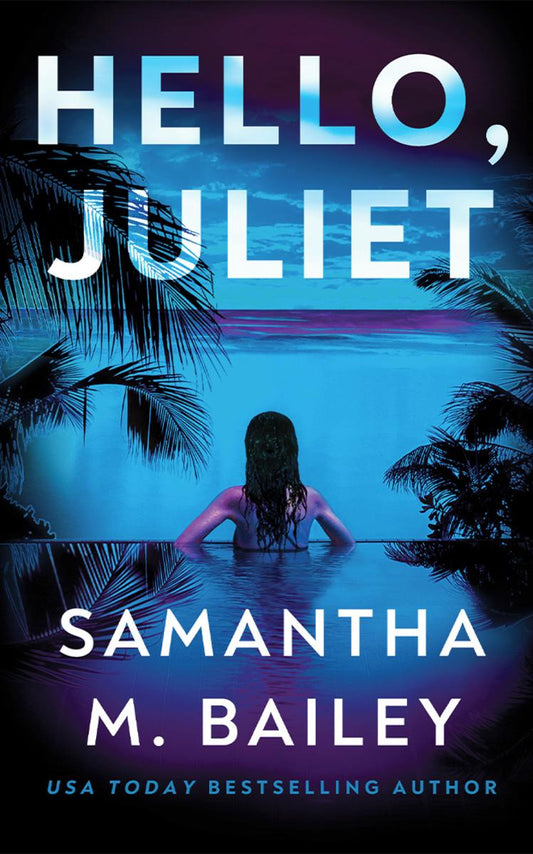 Hello, Juliet by Samantha M. Bailey