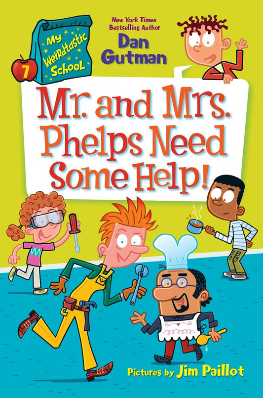 My Weirdtastic School #7: Mr. and Mrs. Phelps Need Help! by Dan Gutman & Jim Paillot