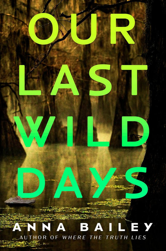 Our Last Wild Days by Anna Bailey
