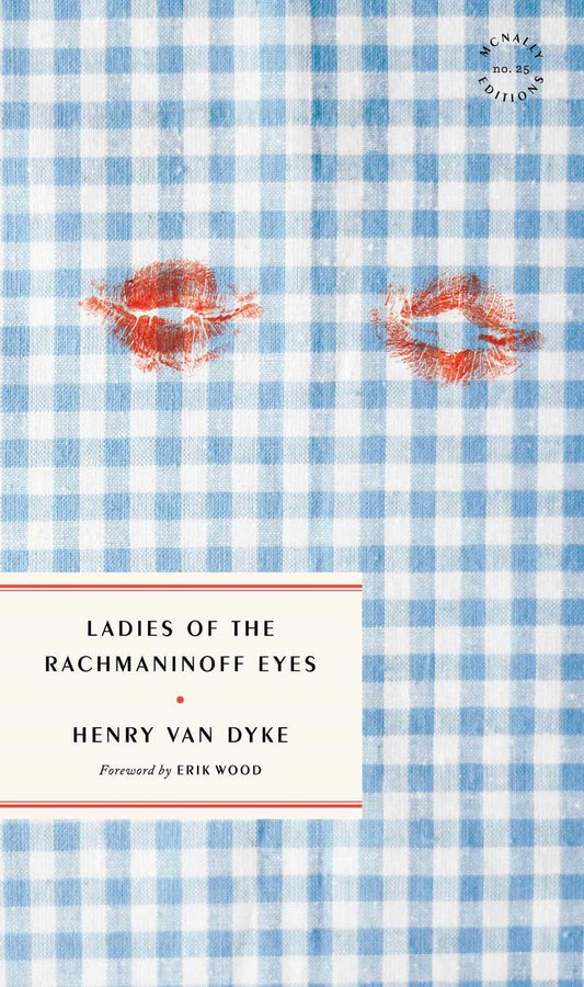 Ladies of the Rachmaninoff Eyes by Henry Van Dyke & Erik Wood