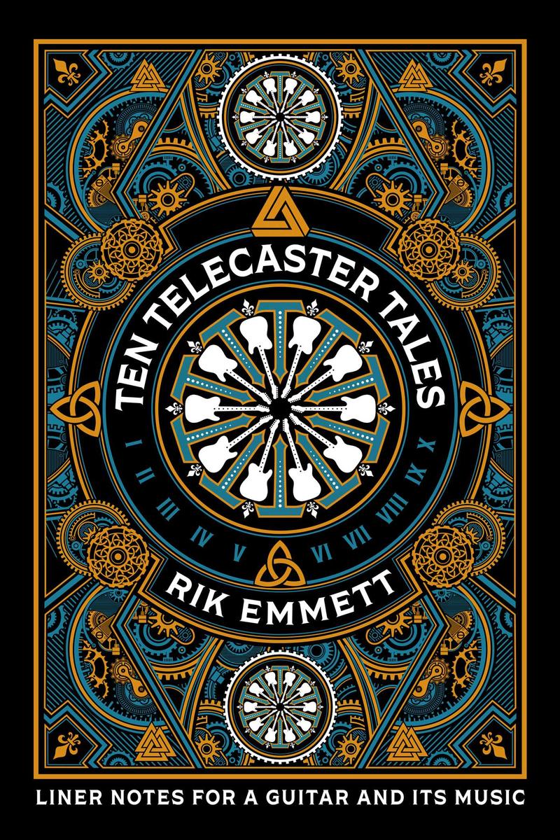 Ten Telecaster Tales: Liner Notes for a Guitar and Its Music by Rik Emmett