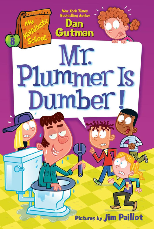 My Weirdtastic School #8: Mr. Plummer Is Dumber! by Dan Gutman & Jim Paillot