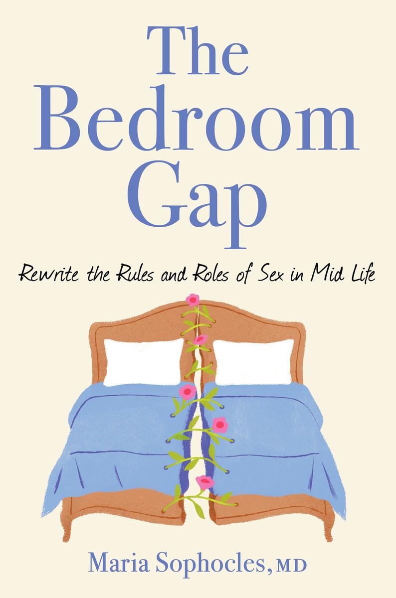 The Bedroom Gap: Rewrite the Rules and Roles of Sex in Midlife by Maria Sophocles