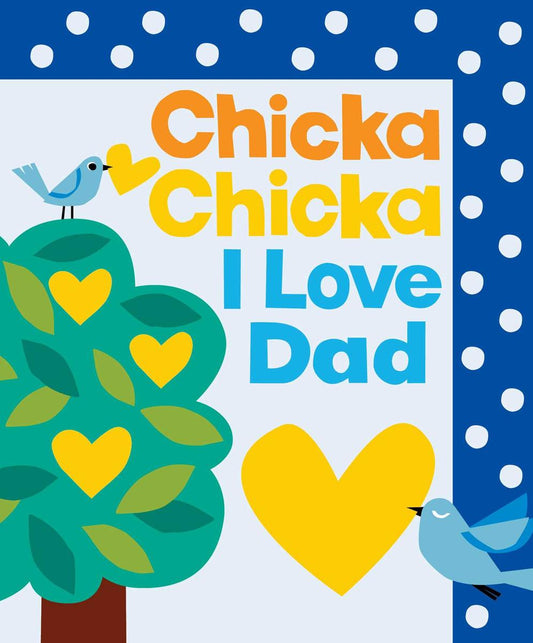 Chicka Chicka I Love Dad by Bill Martin & John Archambault & Julien Chung