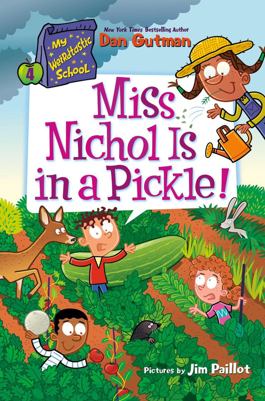 My Weirdtastic School #4: Miss Nichol Is in a Pickle! by Dan Gutman & Jim Paillot
