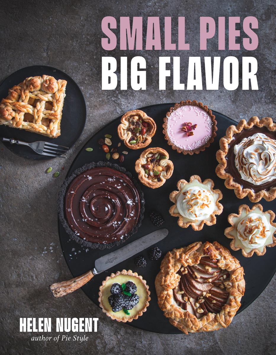 Small Pies, Big Flavor by Helen Nugent