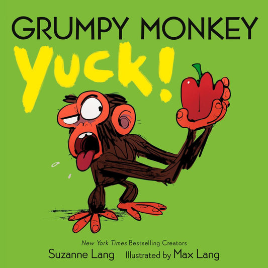 Grumpy Monkey Yuck! by Suzanne Lang & Max Lang