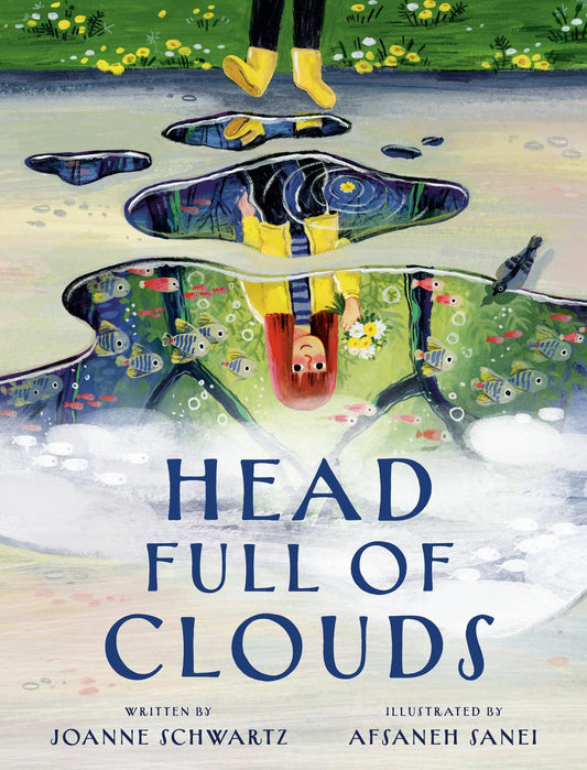 Head Full of Clouds by Joanne Schwartz & Afsaneh Sanei