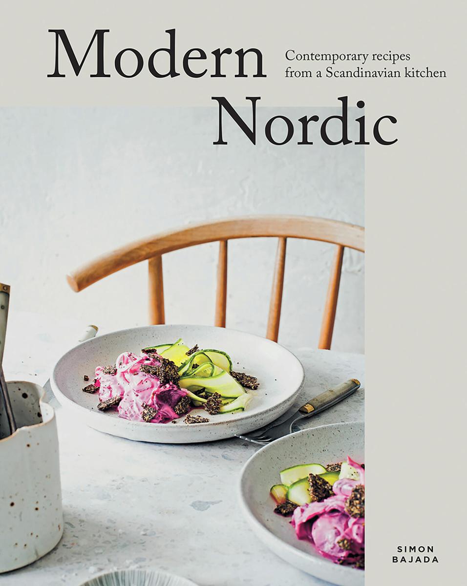Modern Nordic: Contemporary Recipes from a Scandinavian Kitchen by Simon Bajada