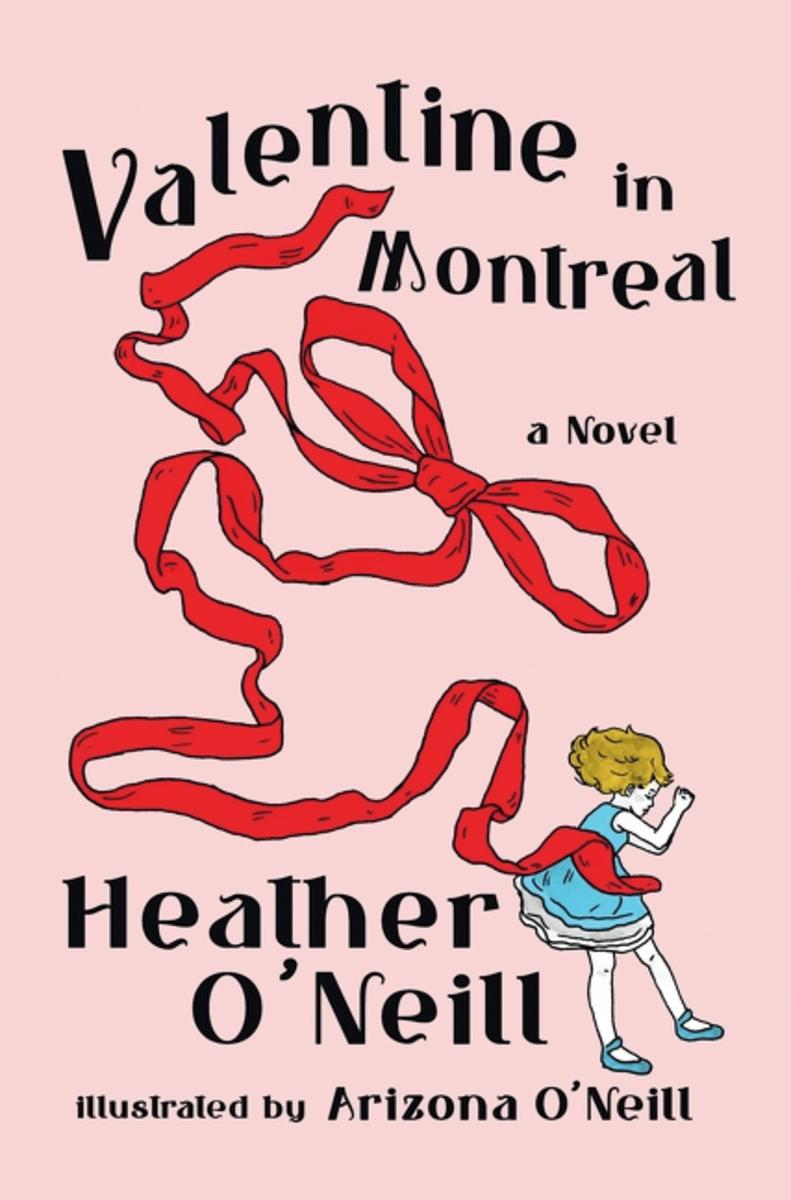 Valentine in Montreal by Heather O'Neill