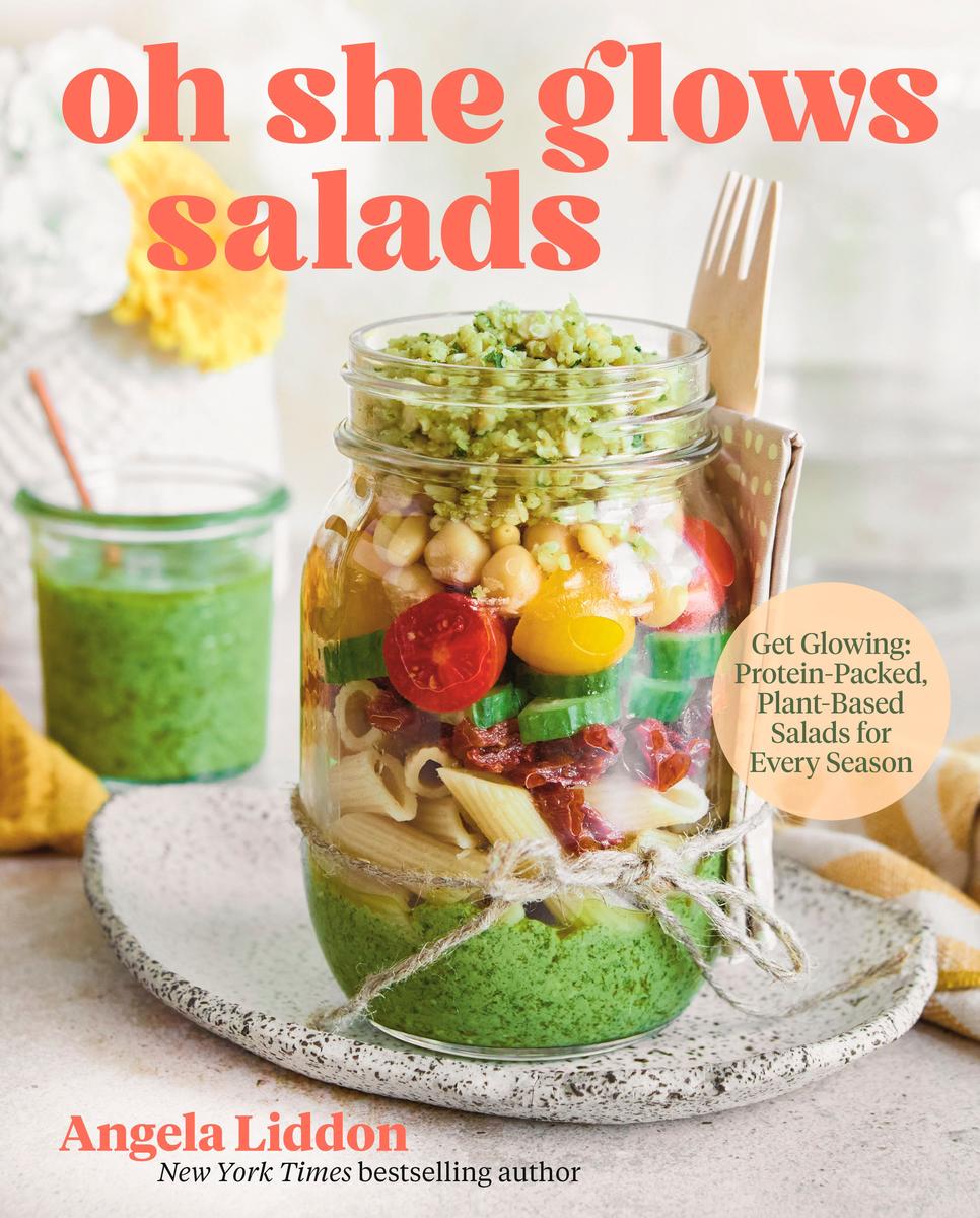 Oh She Glows Salads: Get Glowing: Protein-Packed, Plant-Based Salads for Every Season by Angela Liddon (Preorder)