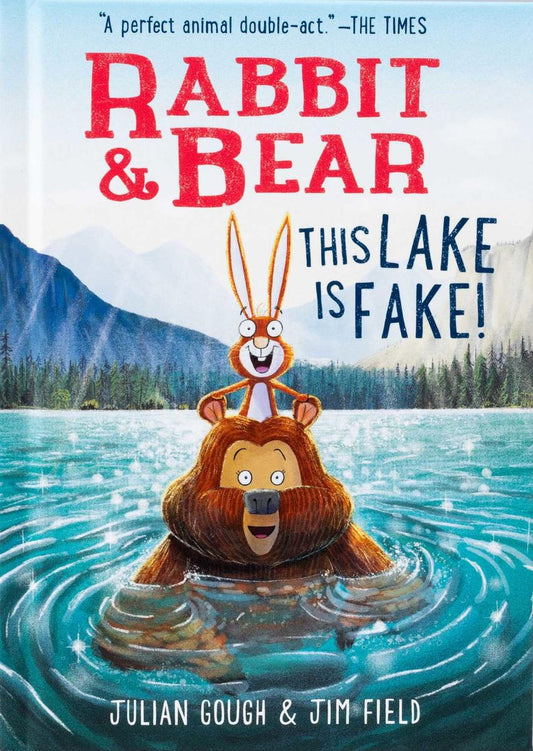 Rabbit & Bear: This Lake is Fake! by Julian Gough & Jim Field