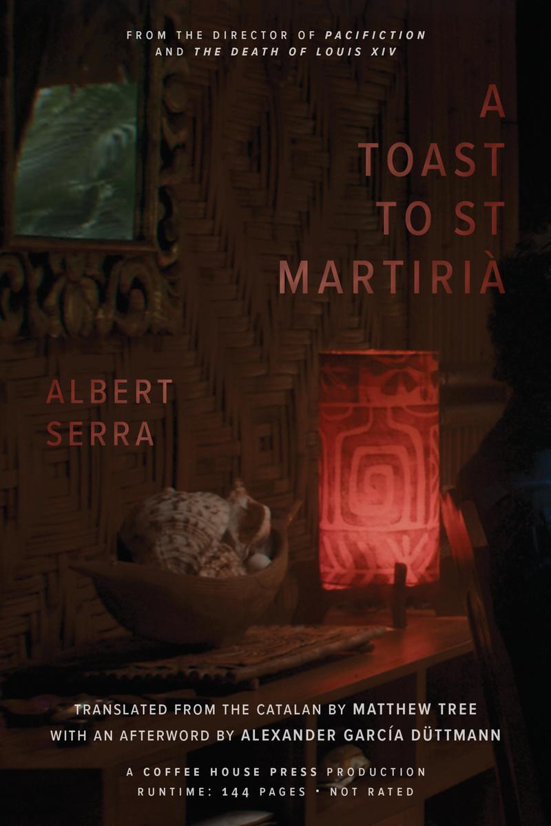 A Toast to St. Martirià by Albert Serra translated by Matthew Tree (Preorder)