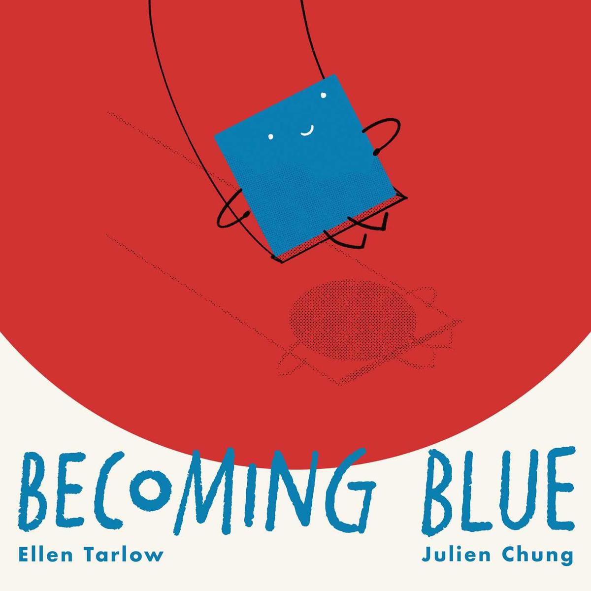 Becoming Blue by Ellen Tarlow & Julien Chung