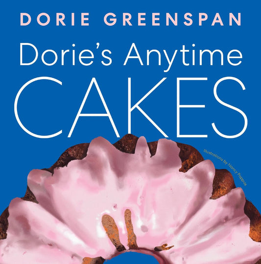Dorie's Anytime Cakes by Dorie Greenspan