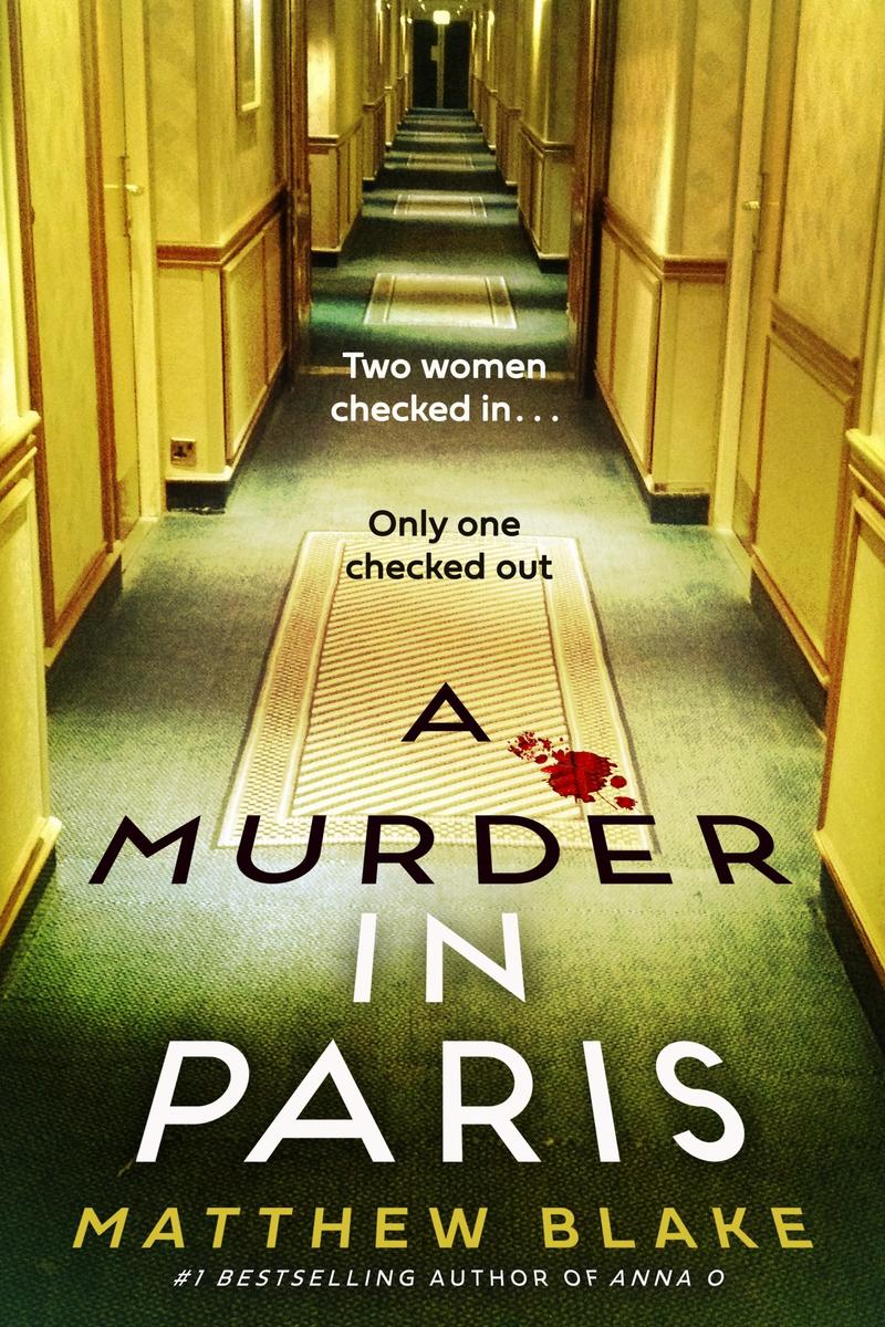 A Murder in Paris by Matthew Blake