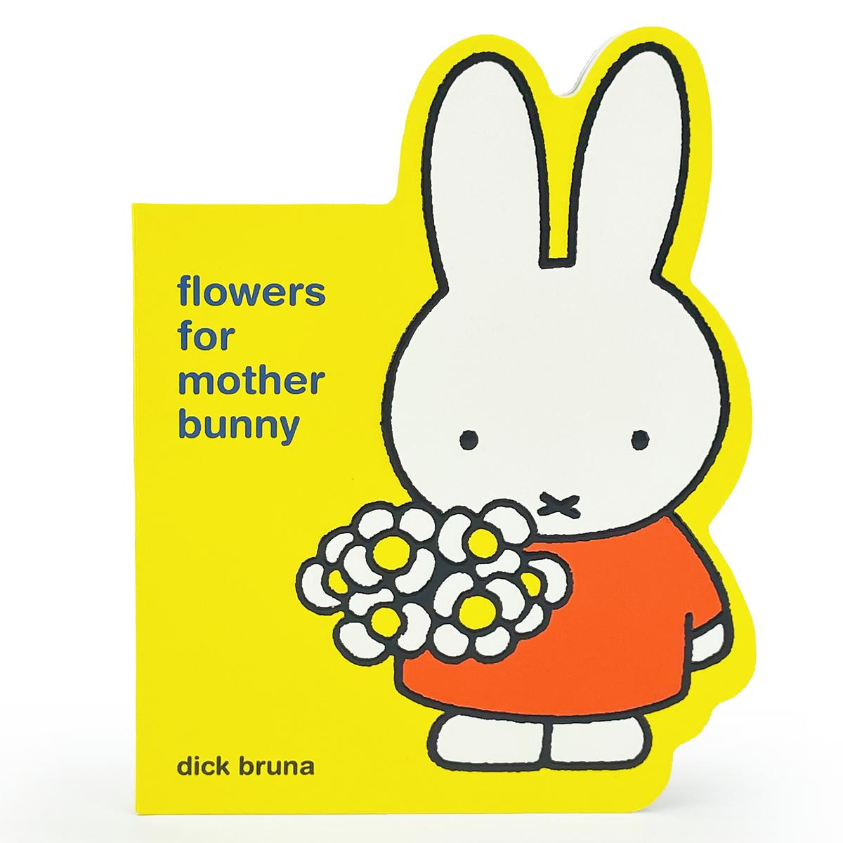 Flowers for Mother Bunny by Dick Bruna