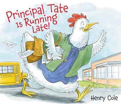 Principal Tate is Running Late by Henry Cole