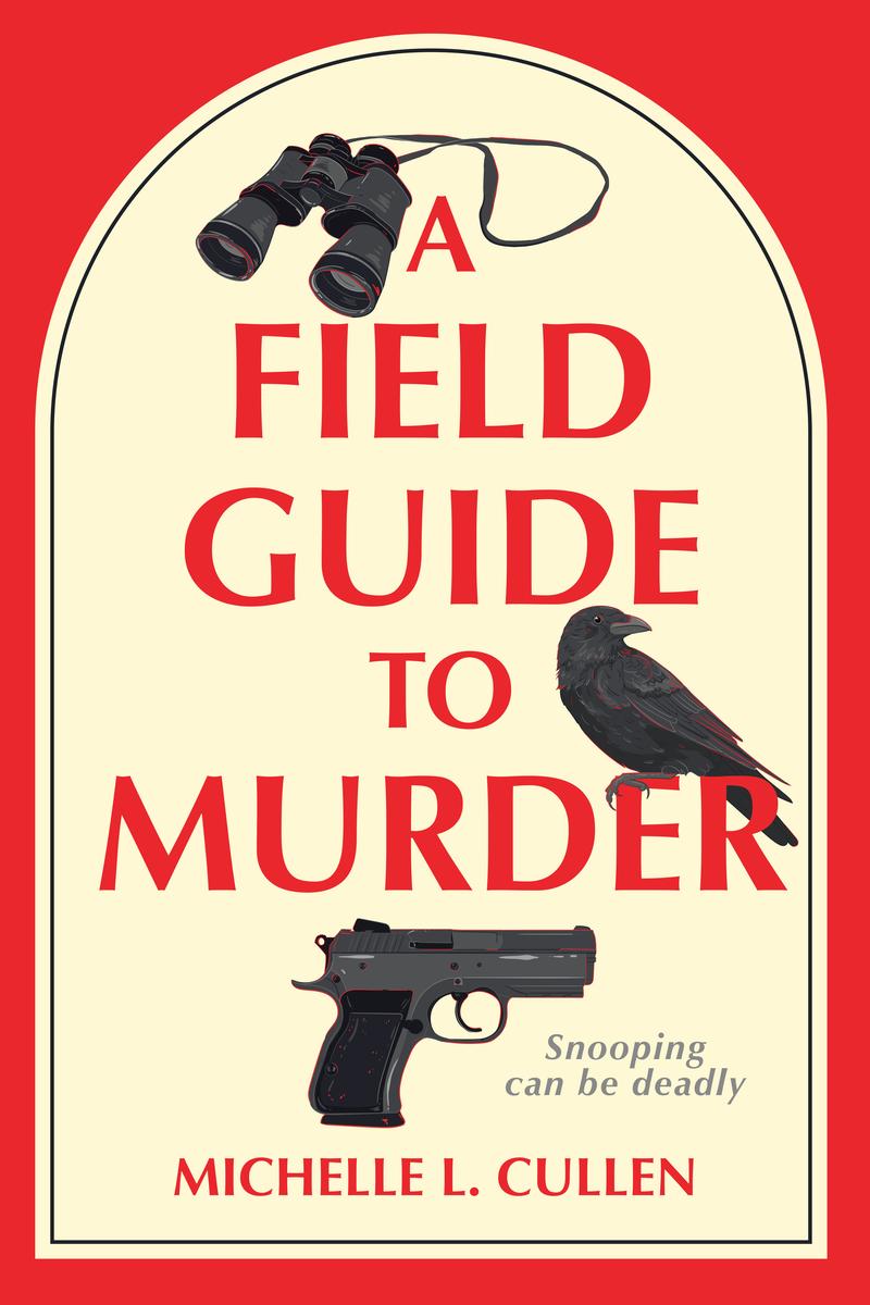 A Field Guide to Murder by Michelle L. Cullen (Preorder)