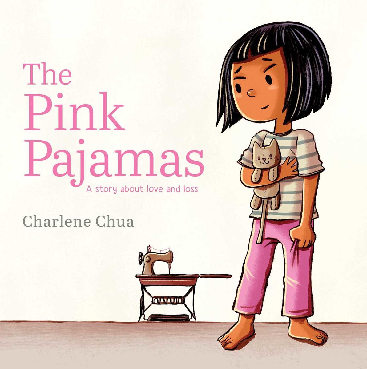 The Pink Pajamas: A Story About Love and Loss by Charlene Chua