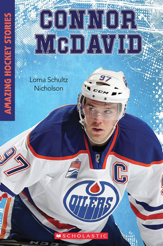 Connor McDavid (Amazing Hockey Stories) by Nicholson Lorna Schultz & D A Bishop