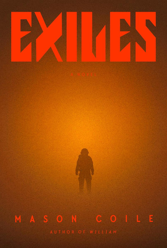 Exiles by Mason Coile & Andrew Pyper