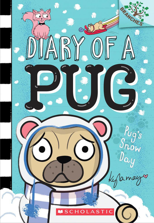 Pug’s Snow Day: A Branches Book (Diary of a Pug #2) by Kyla May