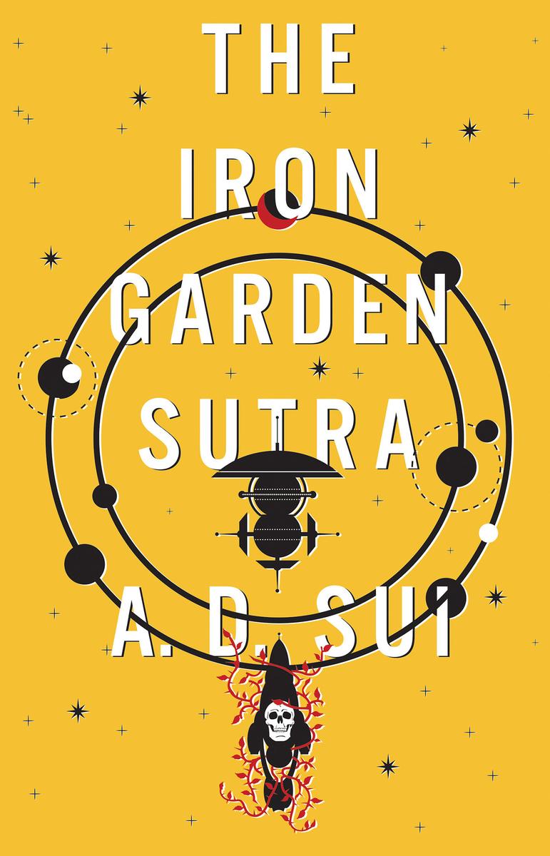 The Iron Garden Sutra by A.D. Sui