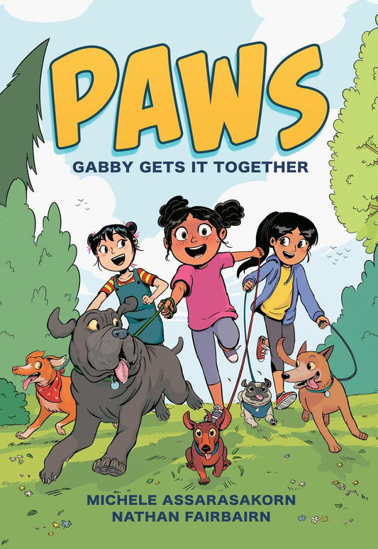 PAWS: Gabby Gets It Together: A Graphic Novel by Nathan Fairbairn & Michele Assarasakorn
