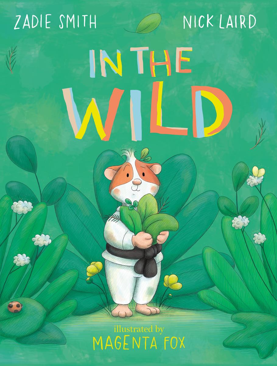 In the Wild by Zadie Smith, Nick Laird & Magenta Fox