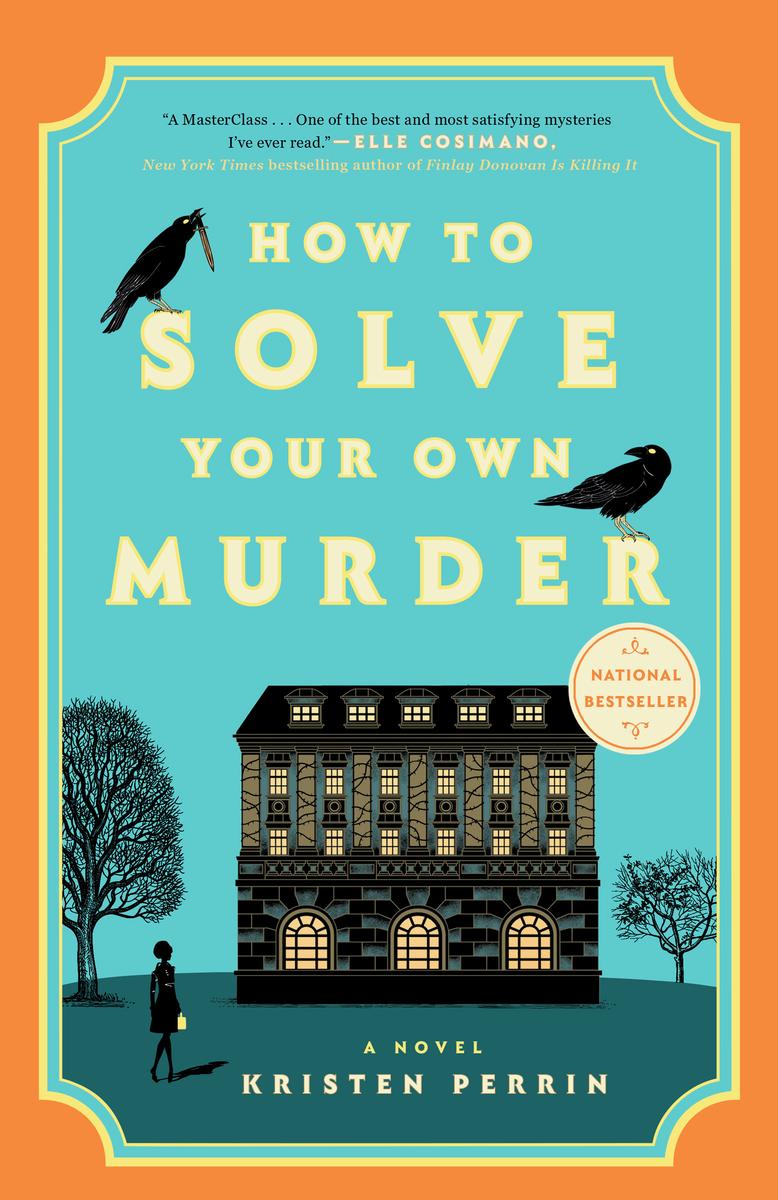How to Solve Your Own Murder by by Kristen Perrin