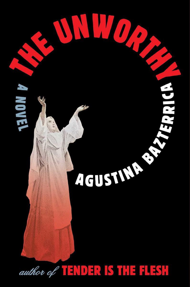 The Unworthy by Agustina Bazterrica translated by Sarah Moses