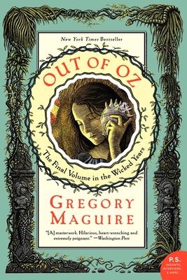 Out of Oz: The Final Volume in the Wicked Years by Gregory Maguire