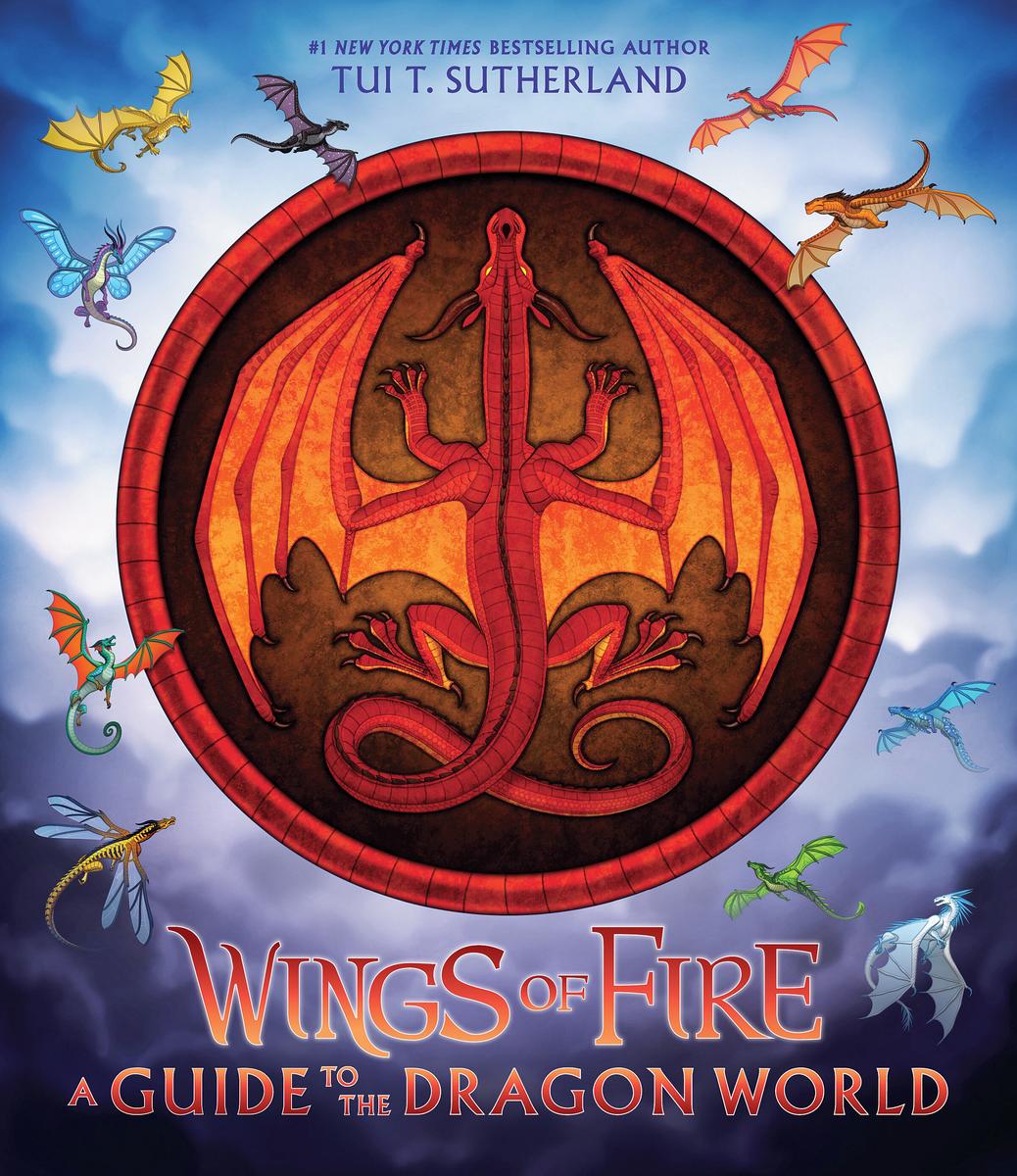 Wings of Fire: A Guide to the Dragon World by Tui T Sutherland & Joy Ang