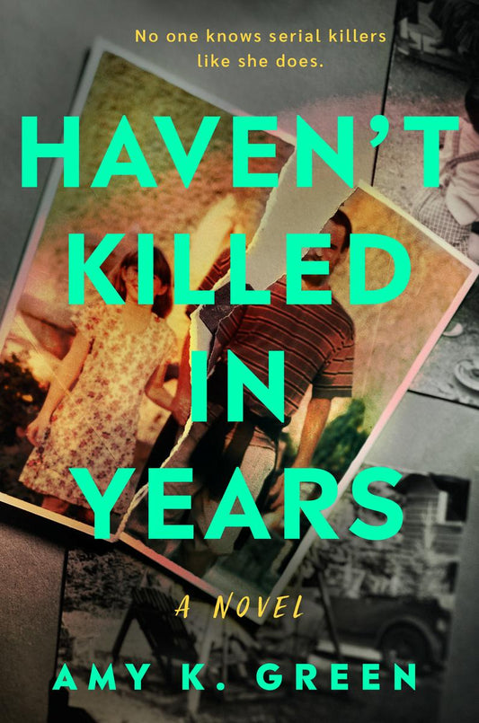 Haven't Killed in Years by Amy K. Green (Preorder)