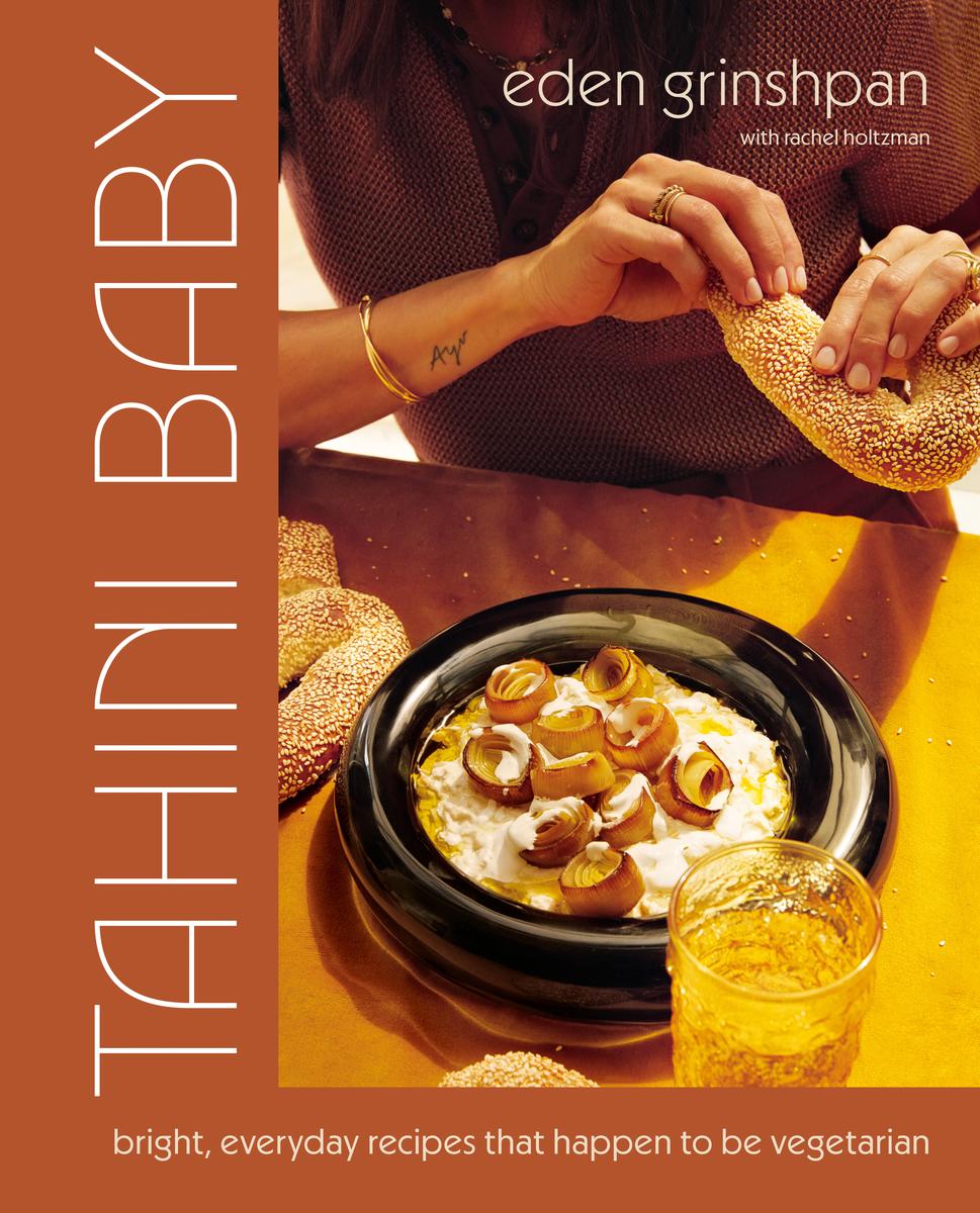 Tahini Baby: Bright, Everyday Recipes That Happen to Be Vegetarian by Eden Grinshpan