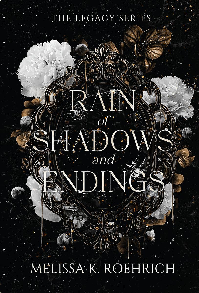 Rain of Shadows and Endings by Melissa K. Roehrich