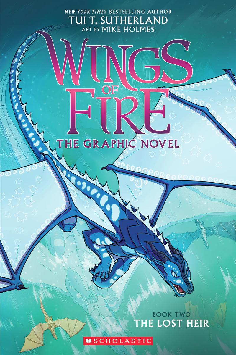 Wings of Fire: The Lost Heir: A Graphic Novel (Wings of Fire Graphic Novel #2) by Tui T Sutherland & Mike Holmes