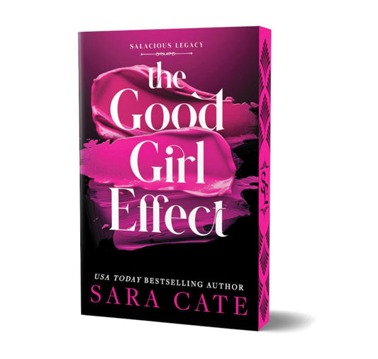 The Good Girl Effect Deluxe Edition by Sara Cate