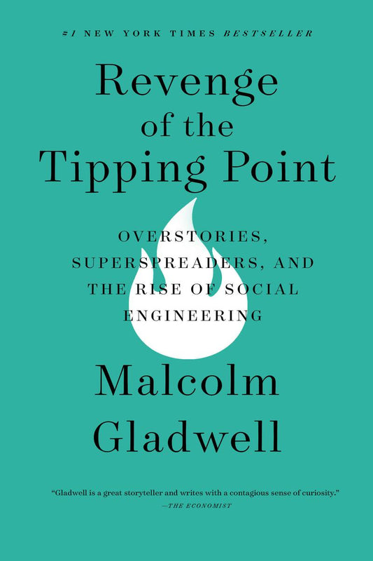 Revenge of the Tipping Point: Overstories, Superspreaders, and the Rise of Social Engineering by Malcolm Gladwell