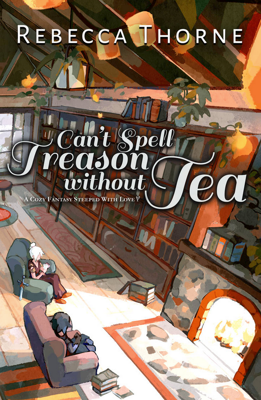 Can't Spell Treason Without Tea Deluxe Edition by Rebecca Thorne